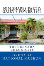 NJM Shapes Party; Gairy's Power 1974: The Grenada Chronicles