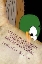 Little Duck Meets the Bad News Dream Snatchers