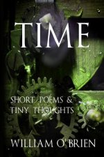 Time - Tiny Thoughts: A collection of tiny thoughts to contemplate - spiritual philosophy