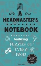 A Headmaster's Notebook: Featuring 100 puzzles