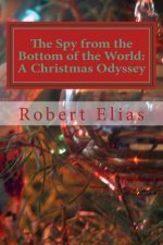 The Spy from the Bottom of the World: A Christmas Odyssey