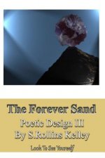 The Forever Sand: Poetic Design III