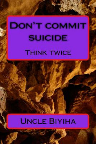 Don't commit suicide: Think twice