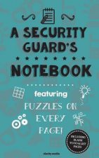 A Security Guard's Notebook: Featuring 100 puzzles