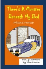 There's a Monster Beneath My Bed: (Milton's Monster)
