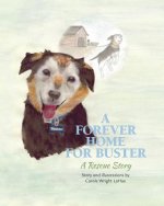A Forever Home For Buster: A Rescue Story