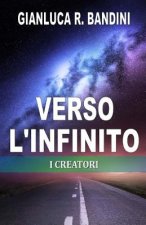 Verso l'Infinito (2): I Creatori