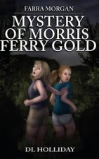 Farra Morgan: Mystery of Morris Ferry Gold