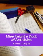 Miss Knight's Book of Activities: Let the creative juices flow!