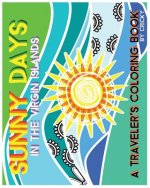 Sunny Days In The Virgin Islands: A Traveler's Coloring Book