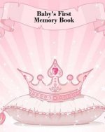 Baby's First Memory Book: Baby's First Memory Book; Fit for a Crown, Princess