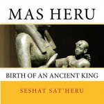 Mas Heru: The Birth of an Ancient King