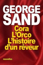 Cora: suivi de: L'Orco - L'histoire d'un r?veur