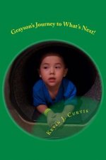Grayson's Journey to What's Next!