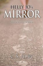 Helly Jo's Mirror (Rated R - Mature): Six Pack of Courage