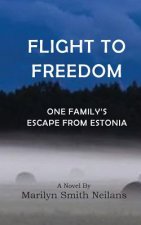 Flight to Freedom: One Family's Escape from Estonia