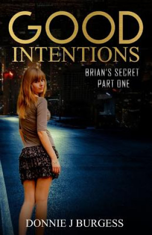 Good Intentions: Brian's Secret - Part One