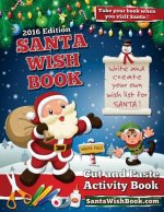 Santa Wish Book 2016 Edition: Cut and Paste a Wish List for Santa