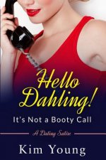 Hello Dahling! It's Not a Booty Call: A Dating Satire