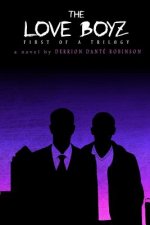 The Love Boyz: First Of A Trilogy