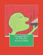 Vernon's piece of the pie: Activity Book: Vernon's piece of the pie: Activity Book