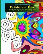 Adult Colouring Book: PANDORA'S BOX: Pretty Designs for Relaxing Fun