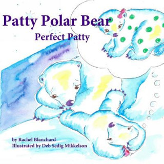 Patty Polar Bear: Perfect Patty