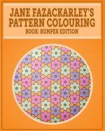 Jane Fazackarley's Pattern Colouring Book: Bumper Edition
