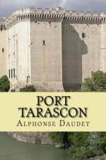 Port Tarascon: Dernieres aventures de l'illustre Tartarin