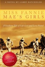 Miss Fannie Mae's Girls: A Southern Tale of Life Lost and Love Found