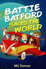 Battie Batford Saves The World