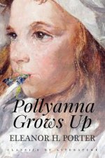 Pollyanna Grows Up: Illustrated