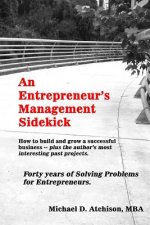 An Entrepreneur's Management Sidekick: How to build and grow a successful business