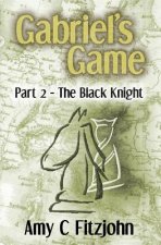 Gabriel's Game: Part 2: The Black Knight