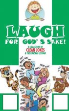 Laugh For God's Sake: Clean Jokes and their Moral Lessons