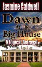 Dawn At The Big House: A Logical Betrayal