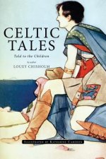 Celtic Tales; Told to the Children: Illustrated