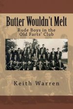 Butter Wouldn't Melt: Rude Boys in the Old Farts' Club