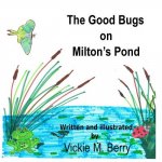 The Good Bugs on Milton's Pond