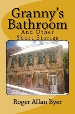 Granny's Bathroom and Other Short Stories