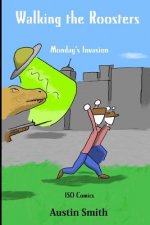 Walking the Roosters: Monday's Invasion