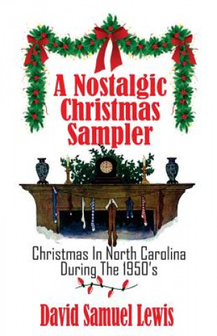 A Nostalgic Christmas Sampler: Christmas In North Carolina During 1950's