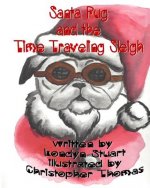 Santa Pug and the Time Traveling Sleigh