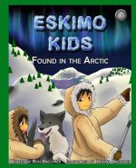Eskimo Kids: Found in the Arctic