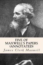 Five of Maxwell's Papers (annotated)