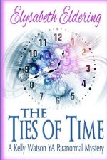 The Ties of Time: a Kelly Watson YA paranormal mystery