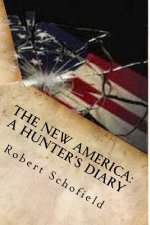 The New America: A Hunter's Diary