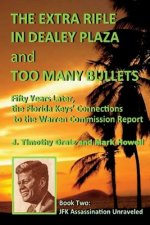 The Extra Rifle in Dealey Plaza and Too Many Bullets: Fifty Years Later, the Florida Keys' Connections to the Warren Commission Report