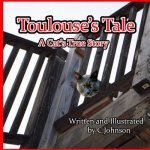 Toulouse's Tale: A Cat's True Story