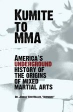 Kumite To MMA: America's underground history of the origins of mixed martial arts